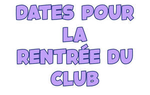 Dates et créneaux pour la rentrée !!!
