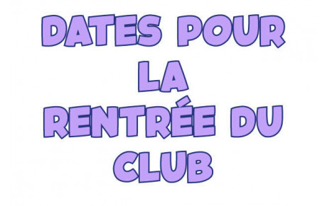 Dates et créneaux pour la rentrée !!!